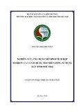 Luận văn Thạc sĩ Quản lý đất đai: Nghiên cứu, ứng dụng mô hình tích hợp Markov – CA và GIS để dự báo biến động sử dụng đất tại tỉnh Phú Thọ