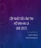 Cập nhật siêu âm tim hở van hai lá (ASE 2017) - PGS.TS Nguyễn Anh Vũ