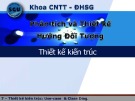 Bài giảng Phân tích và thiết kế hướng đối tượng: Thiết kế kiến trúc - Đỗ Ngọc Như Loan