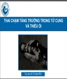 Bài giảng Thai chậm tăng trưởng trong tử cung và thiếu ối - TS.BS Hà Tố Nguyên