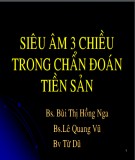 Siêu âm 3 chiều trong chẩn đoán tiền sản