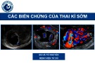 Các biến chứng của thai kì sớm - BS. Hà Tố Nguyên