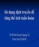 Bài giảng Sử dụng dịch truyền để tăng thể tích tuần hoàn - TS.BS Hồ Huỳnh Quang Trí