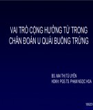 Đề tài nghiên cứu: Vai trò cộng hưởng từ trong chẩn đoán u quái buồng trứng - BS. Mai Thị Tú Uyên