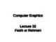 Lecture Computer graphics: Lecture 32 - Fasih ur Rehman