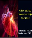 Những tiến bộ trong can thiệp mạch máu - ThS.BS Hoàng Việt Anh