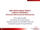 Hội chứng mạch vành X cardiac syndrome X (Coronary microvascular dysfunction)