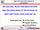 Đề tài: Kết quả điều trị suy tĩnh mạch chi dưới mạn tính bằng sóng có tần số radio tại bệnh viện Trung ương Quân đội 108