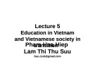 Education in Vietnam and Vietnamese society in transition - Lecture 5