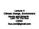 Climate change, environment issues and impacts - Lecture 4