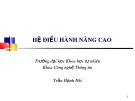 Bài giảng Hệ điều hành nâng cao: Bài 1 - Trần Hạnh Nhi