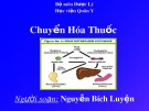 Bài giảng bộ môn Dược lý: Chuyển hóa thuốc