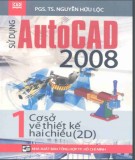 Sử dụng AutoCad 2008 (Tập 1 - Cơ sở vẽ thiết kế hai chiều): Phần 2