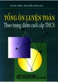 Cuối cấp THCS và tổng ôn luyện Toán học theo trọng điểm: Phần 1