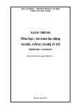 Giáo trình Môn học: An toàn lao động - Nghề: Công nghệ ô tô