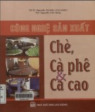 Chè, cà phê, ca cao và các công nghệ sản xuất: Phần 1