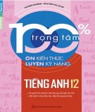 Luyện kỹ năng tiếng Anh 12 - 100% trọng tâm ôn tập kiến thức: Phần 2