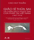 Chính sách thuộc địa của Pháp và Giáo sĩ thừa sai tại Việt Nam (1857 - 1914)