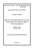 Tóm tắt Luận án Tiến sĩ Báo chí học: Hiệu quả tuyên truyền pháp luật cho cán bộ, đảng viên trên báo điện tử ở Việt Nam hiện nay