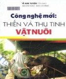 Thiến và thụ tinh vật nuôi trong công nghệ mới: Phần 2