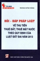 Luật đất đai 2013 và các hỏi - đáp pháp luật về thu tiền thuê đất, thuê mặt nước theo quy định: Phần 1