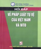 Pháp luật tự vệ của Việt Nam và WTO - Sổ tay hỏi đáp pháp luật: Phần 1