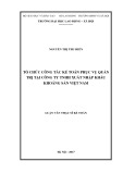 Luận văn Thạc sĩ: Tổ chức công tác kế toán phục vụ quản trị tại công ty TNHH xuất nhập khẩu khoáng sản Việt Nam