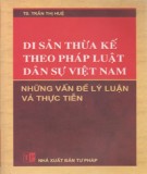 Những vấn đề lý luận về di sản thừa kế theo pháp luật dân sự Việt Nam: Phần 1