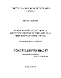 Tóm tắt Luận văn Thạc sĩ Quản trị kinh doanh:Nâng cao chất lượng dịch vụ Logistics tại Công ty TNHH MTV giao nhận kho vận Ngoại Thương