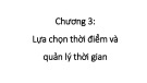 Bài giảng Chương 3: Lựa chọn thời điểm và quản lý thời gian