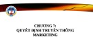 Bài giảng Marketing tới khách hàng tổ chức - Chương 7: Quyết định truyền thông marketing