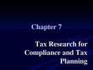 Lecture Accounting and auditing research: Tools and strategies - Chapter 7: Tax research for compliance and tax planning