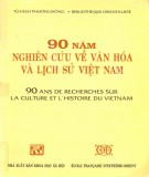 90 năm nghiên cứu về văn hoá và lịch sử Việt Nam - Kỷ yếu hội thảo quốc tế: Phần 1