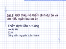 Bài giảng Thẩm định đầu tư công - Bài 1: Giới thiệu về thẩm định dự án và tìm hiểu ngân lưu dự án (2018)