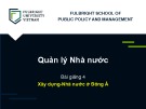 Bài giảng Quản trị nhà nước - Bài 4: Xây dựng nhà nước ở Đông Á