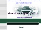 Bải giảng Sản phẩm và dịch vụ thông tin thư viện: Chương 1 - Những vấn đề chung về sản phẩm và dịch vụ thông tin thư viện