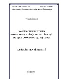 Luận án Tiến sĩ Kinh tế: Nghiên cứu phát triển doanh nghiệp xã hội trong lĩnh vực du lịch cộng đồng tại Việt Nam