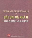 Đất đai và nhà ở - Những văn bản hướng dẫn cho người lao động: Phần 2