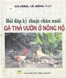 Kỹ thuật chăn nuôi gà thả vườn ở nông hộ - Các vấn đề hỏi và đáp: Phần 1