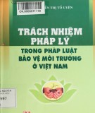 Pháp luật bảo vệ môi trường ở Việt Nam và các trách nhiệm pháp lý: Phần 2