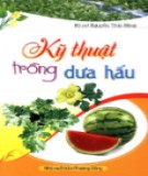 Sổ tay Kỹ thuật trồng dưa hấu: Phần 2