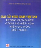 Sự nghiệp công nghiệp hóa hiện đại hóa đất nước và nhiệm vụ của giai cấp công nhân Việt Nam: Phần 2