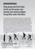 Ứng dụng mô hình hiệu chỉnh sai số vector vào dự báo lạm phát Ngân hàng Nhà nước Việt Nam