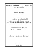 Tóm tắt Luận án Tiến sĩ Kinh tế: Quản lý rủi ro đạo đức trong hoạt động kinh doanh của Ngân hàng thương mại Việt Nam