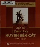 Huyện Bến Cát và lịch sử Đảng bộ (1945-1975): Phần 1