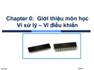 Bài giảng Vi xử lý - Vi điều khiển: Chương 0 - ThS. Phan Đình Duy