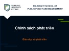 Bài giảng Chính sách phát triển - Bài 7: Giáo dục và phát triển