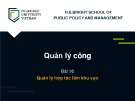 Bài giảng Quản lý công - Bài 16: Quản lý hợp tác liên khu vực