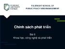 Bài giảng Chính sách phát triển - Bài 9: Khoa học, công nghệ và phát triển