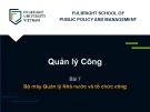 Bài giảng Quản lý công - Bài 7: Bộ máy quản lý nhà nước và tổ chức công